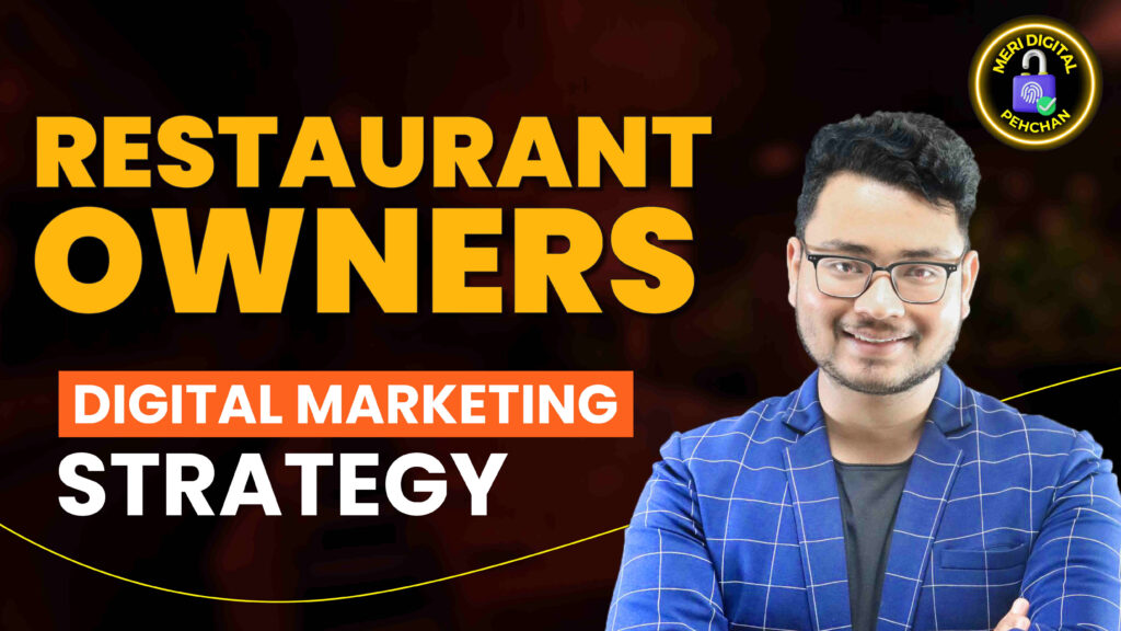 Digital Marketing Strategy for Restaurant Owners to Increase their Business by Meri Digital Pehchan